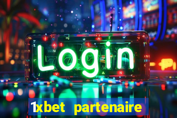 1xbet partenaire apk download